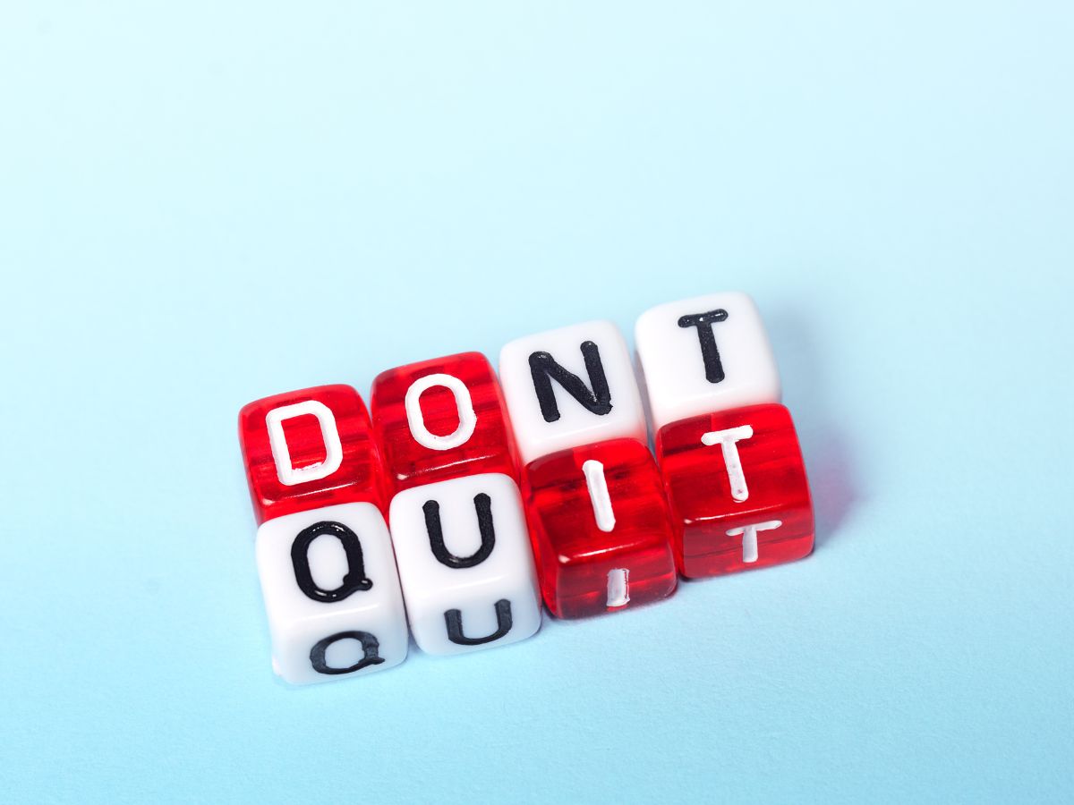 don't quit